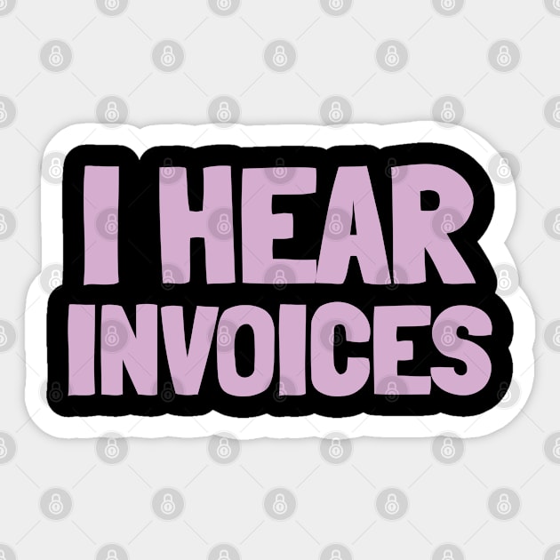 I Hear Invoices Sticker by Sanworld